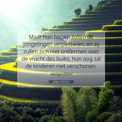 Picture 07 - Jesaja 13:18 NLD - Maar hun bogen zullen de jongelingen - Bible Verse Picture