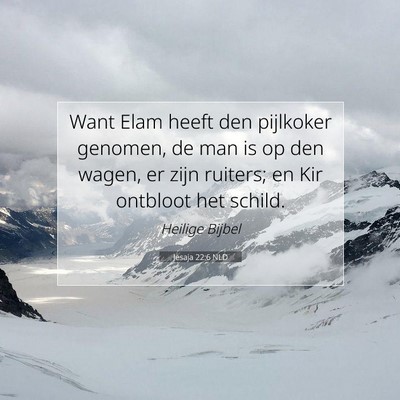 Picture 07 - Jesaja 22:6 NLD - Want Elam heeft den pijlkoker genomen, de man is - Bible Verse Picture