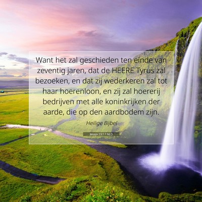 Picture 07 - Jesaja 23:17 NLD - Want het zal geschieden ten einde van zeventig - Bible Verse Picture
