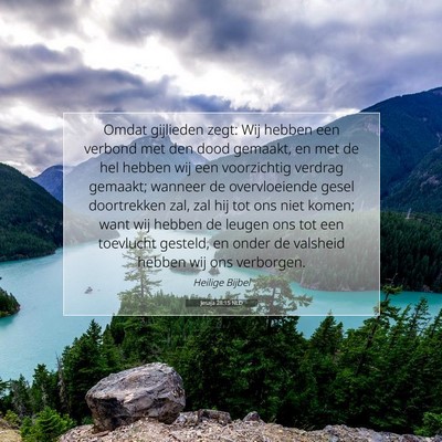 Picture 07 - Jesaja 28:15 NLD - Omdat gijlieden zegt: Wij hebben een verbond met - Bible Verse Picture