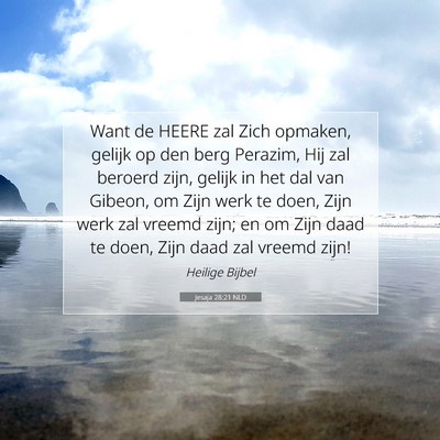 Picture 07 - Jesaja 28:21 NLD - Want de HEERE zal Zich opmaken, gelijk op den - Bible Verse Picture