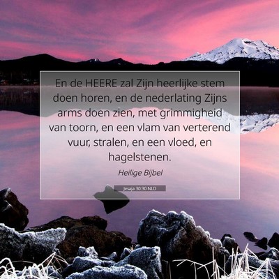 Picture 07 - Jesaja 30:30 NLD - En de HEERE zal Zijn heerlijke stem doen horen, - Bible Verse Picture