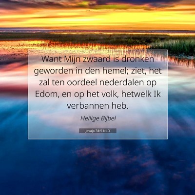 Picture 07 - Jesaja 34:5 NLD - Want Mijn zwaard is dronken geworden in den - Bible Verse Picture