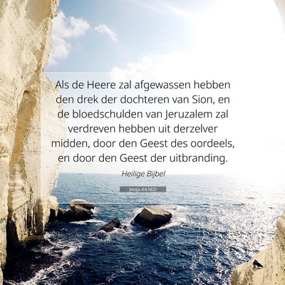 Picture 07 - Jesaja 4:4 NLD - Als de Heere zal afgewassen hebben den drek der - Bible Verse Picture