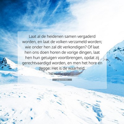 Picture 07 - Jesaja 43:9 NLD - Laat al de heidenen samen vergaderd worden, en - Bible Verse Picture