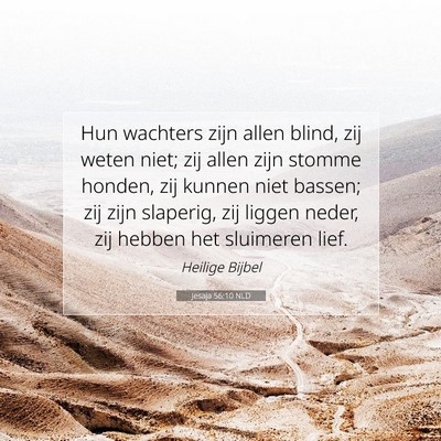 Picture 07 - Jesaja 56:10 NLD - Hun wachters zijn allen blind, zij weten niet; - Bible Verse Picture