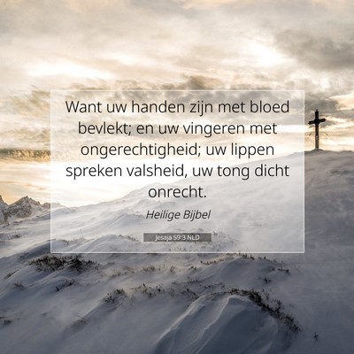 Picture 07 - Jesaja 59:3 NLD - Want uw handen zijn met bloed bevlekt; en uw - Bible Verse Picture