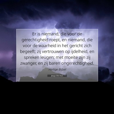 Picture 07 - Jesaja 59:4 NLD - Er is niemand, die voor de gerechtigheid roept, - Bible Verse Picture
