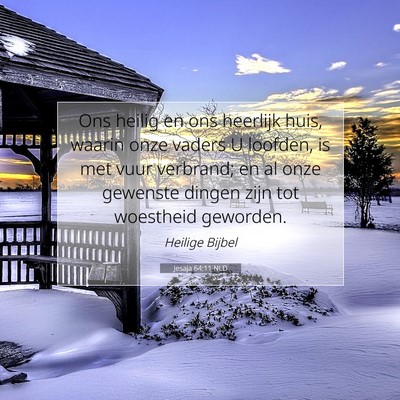Picture 07 - Jesaja 64:11 NLD - Ons heilig en ons heerlijk huis, waarin onze - Bible Verse Picture