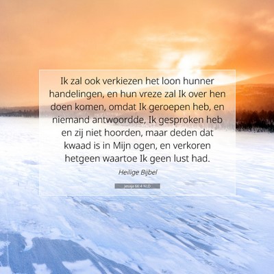 Picture 07 - Jesaja 66:4 NLD - Ik zal ook verkiezen het loon hunner handelingen, - Bible Verse Picture