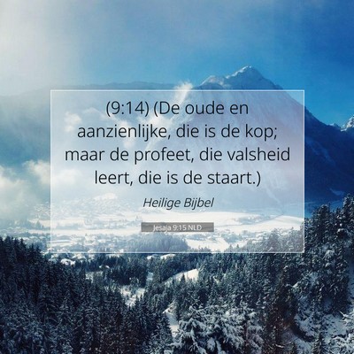 Picture 07 - Jesaja 9:15 NLD - (9:14) (De oude en aanzienlijke, die is de kop; - Bible Verse Picture