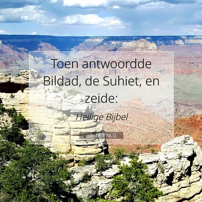 Picture 07 - Job 18:1 NLD - Toen antwoordde Bildad, de Suhiet, en - Bible Verse Picture