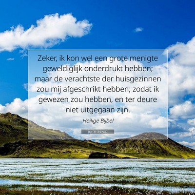 Picture 07 - Job 31:34 NLD - Zeker, ik kon wel een grote menigte geweldiglijk - Bible Verse Picture