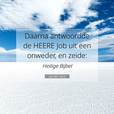 Picture 07 - Job 38:1 NLD - Daarna antwoordde de HEERE Job uit een onweder, - Bible Verse Picture