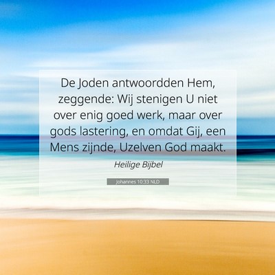 Picture 07 - Johannes 10:33 NLD - De Joden antwoordden Hem, zeggende: Wij stenigen - Bible Verse Picture