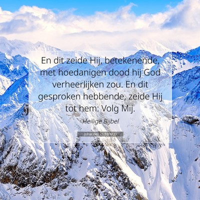 Picture 07 - Johannes 21:19 NLD - En dit zeide Hij, betekenende, met hoedanigen - Bible Verse Picture