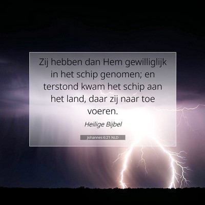 Picture 07 - Johannes 6:21 NLD - Zij hebben dan Hem gewilliglijk in het schip - Bible Verse Picture
