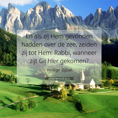 Picture 07 - Johannes 6:25 NLD - En als zij Hem gevonden hadden over de zee, - Bible Verse Picture