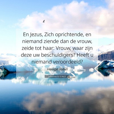 Picture 07 - Johannes 8:10 NLD - En Jezus, Zich oprichtende, en niemand ziende dan - Bible Verse Picture