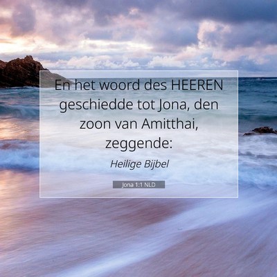 Picture 07 - Jona 1:1 NLD - En het woord des HEEREN geschiedde tot Jona, den - Bible Verse Picture