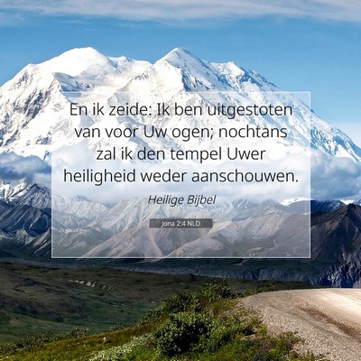 Picture 07 - Jona 2:4 NLD - En ik zeide: Ik ben uitgestoten van voor Uw ogen; - Bible Verse Picture