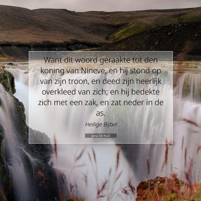 Picture 07 - Jona 3:6 NLD - Want dit woord geraakte tot den koning van - Bible Verse Picture