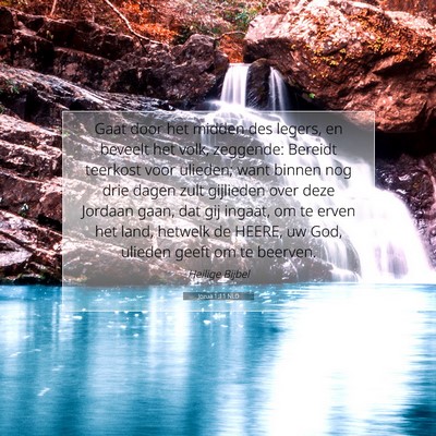 Picture 07 - Jozua 1:11 NLD - Gaat door het midden des legers, en beveelt het - Bible Verse Picture