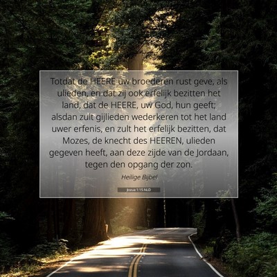 Picture 07 - Jozua 1:15 NLD - Totdat de HEERE uw broederen rust geve, als - Bible Verse Picture