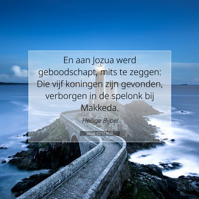 Picture 07 - Jozua 10:17 NLD - En aan Jozua werd geboodschapt, mits te zeggen: - Bible Verse Picture