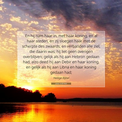 Picture 07 - Jozua 10:39 NLD - En hij nam haar in, met haar koning, en al haar - Bible Verse Picture