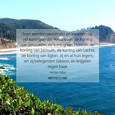 Picture 07 - Jozua 10:5 NLD - Toen werden verzameld en kwamen op, vijf koningen - Bible Verse Picture