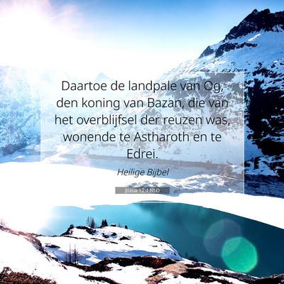 Picture 07 - Jozua 12:4 NLD - Daartoe de landpale van Og, den koning van Bazan, - Bible Verse Picture