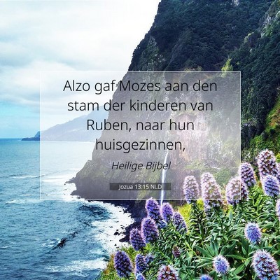Picture 07 - Jozua 13:15 NLD - Alzo gaf Mozes aan den stam der kinderen van - Bible Verse Picture