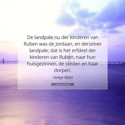 Picture 07 - Jozua 13:23 NLD - De landpale nu der kinderen van Ruben was de - Bible Verse Picture