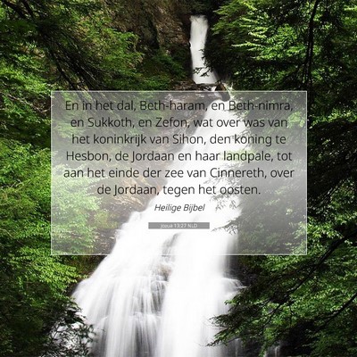 Picture 07 - Jozua 13:27 NLD - En in het dal, Beth-haram, en Beth-nimra, en - Bible Verse Picture