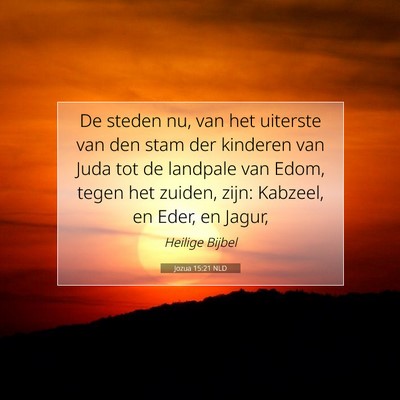 Picture 07 - Jozua 15:21 NLD - De steden nu, van het uiterste van den stam der - Bible Verse Picture