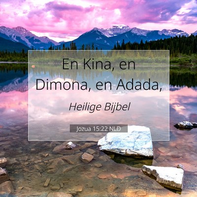 Picture 07 - Jozua 15:22 NLD - En Kina, en Dimona, en - Bible Verse Picture