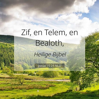 Picture 07 - Jozua 15:24 NLD - Zif, en Telem, en - Bible Verse Picture
