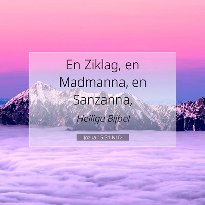 Picture 07 - Jozua 15:31 NLD - En Ziklag, en Madmanna, en - Bible Verse Picture