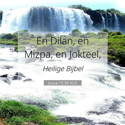 Picture 07 - Jozua 15:38 NLD - En Dilan, en Mizpa, en - Bible Verse Picture