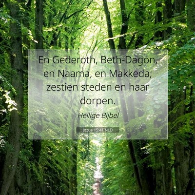 Picture 07 - Jozua 15:41 NLD - En Gederoth, Beth-Dagon, en Naama, en Makkeda; - Bible Verse Picture