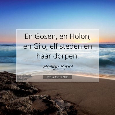 Picture 07 - Jozua 15:51 NLD - En Gosen, en Holon, en Gilo; elf steden en haar - Bible Verse Picture