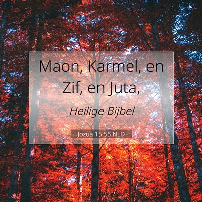 Picture 07 - Jozua 15:55 NLD - Maon, Karmel, en Zif, en - Bible Verse Picture