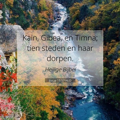 Picture 07 - Jozua 15:57 NLD - Kain, Gibea, en Timna; tien steden en haar - Bible Verse Picture