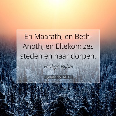 Picture 07 - Jozua 15:59 NLD - En Maarath, en Beth-Anoth, en Eltekon; zes steden - Bible Verse Picture