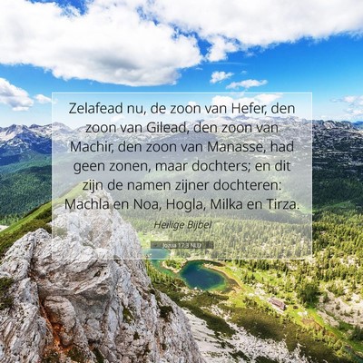Picture 07 - Jozua 17:3 NLD - Zelafead nu, de zoon van Hefer, den zoon van - Bible Verse Picture