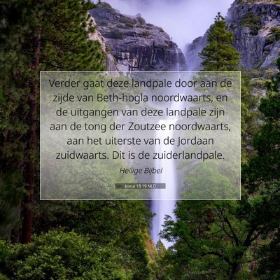 Picture 07 - Jozua 18:19 NLD - Verder gaat deze landpale door aan de zijde van - Bible Verse Picture