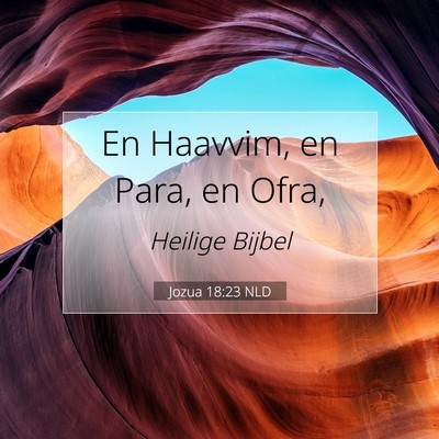Picture 07 - Jozua 18:23 NLD - En Haavvim, en Para, en - Bible Verse Picture
