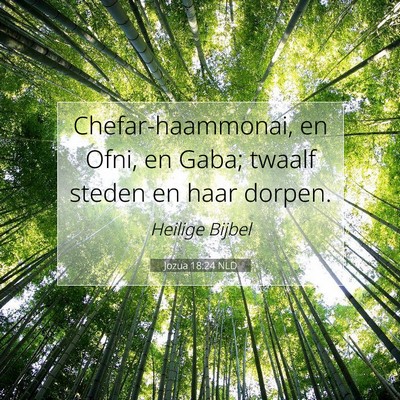 Picture 07 - Jozua 18:24 NLD - Chefar-haammonai, en Ofni, en Gaba; twaalf steden - Bible Verse Picture