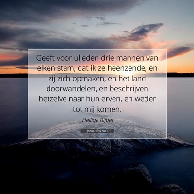 Picture 07 - Jozua 18:4 NLD - Geeft voor ulieden drie mannen van elken stam, - Bible Verse Picture
